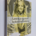 Paula Koistinen ym. : Lasten ja nuorten hoitotyön käsikirja - pikkukuva 1