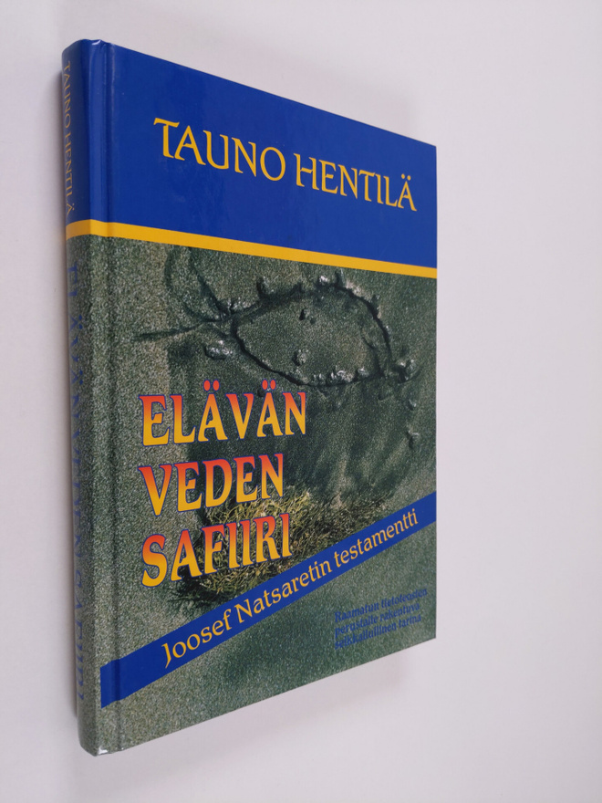 Tauno Hentilä : Elävän veden safiiri : Joosef Natsaretin ...