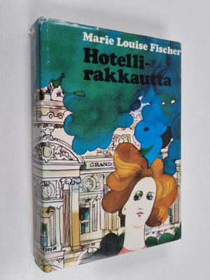 Marie Louise Fischer : Hotellirakkautta
