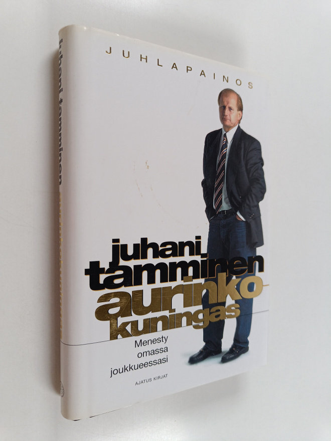 Juhani Tamminen : Aurinkokuningas : menesty omassa joukku...