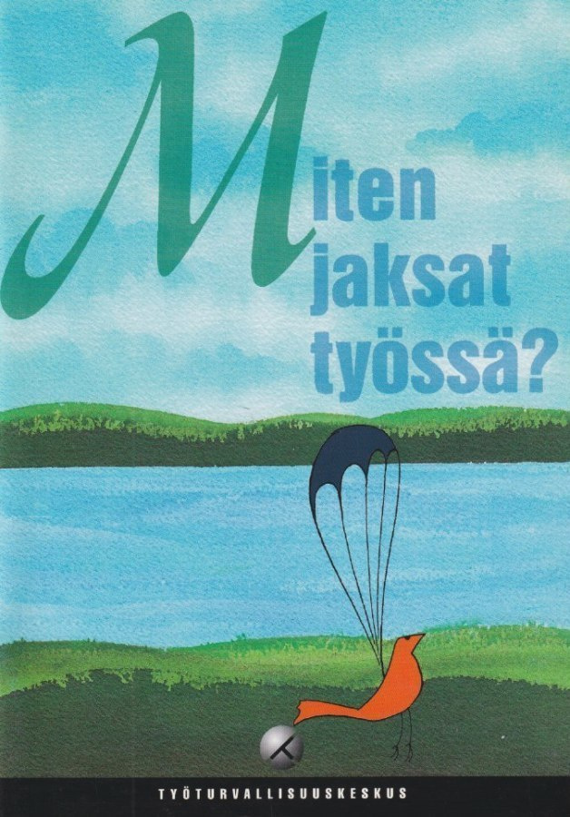 Jukka Leskinen (toim.): Miten jaksat työssä?