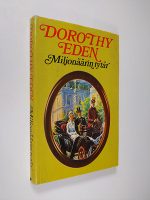 Dorothy Eden : Miljonäärin tytär