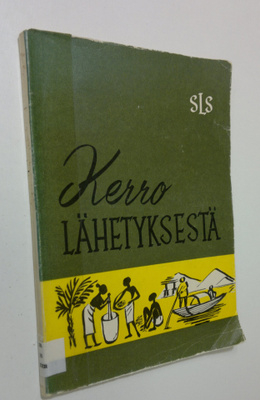 P. E. Huttunen : Kerro lähetyksestä : lähtyskentillä näht...