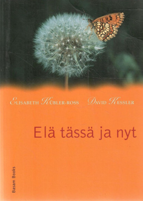 Elisabeth Kubler-Ross: Elä tässä ja nyt