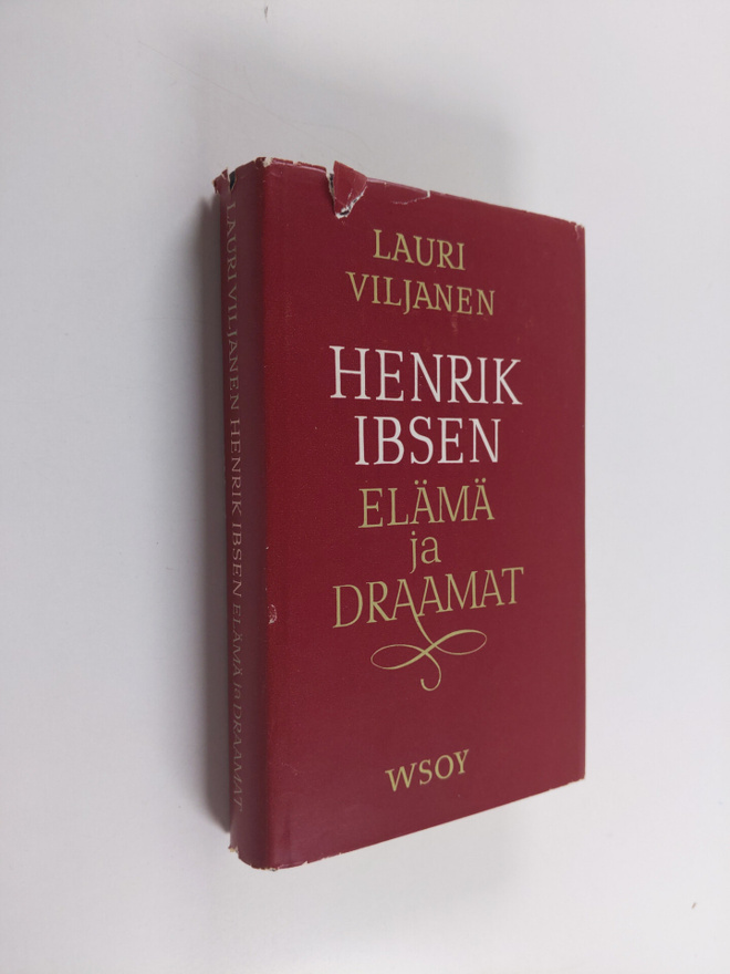 Lauri Viljanen : Henrik Ibsen : elämä ja draamat