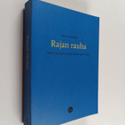 Jukka Kokkonen : Rajan rauha - itäraja ja suojautumisen k... - pikkukuva 1