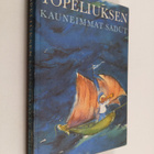 Zacharias Topelius : Topeliuksen kauneimmat sadut : Valik... - pikkukuva 1