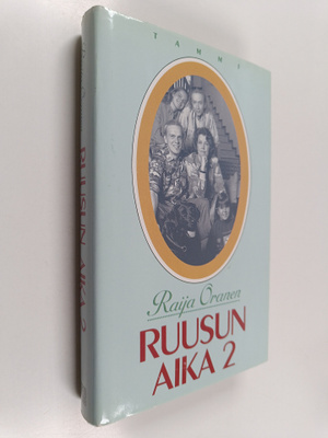 Raija Oranen : Ruusun aika 2