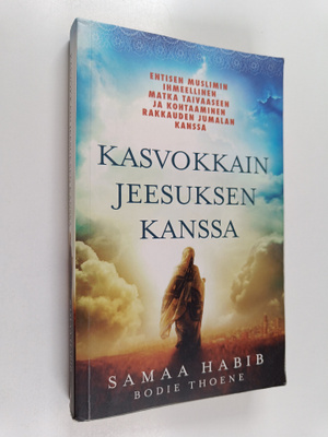 Samaa Habib : Kasvokkain Jeesuksen kanssa : Entisen musli...