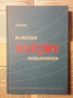 Toivo Koski - PK-yrityksen strateginen talousjohtaminen