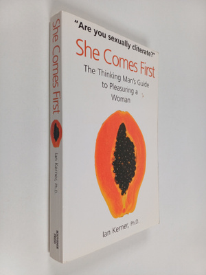 Ian Kerner : She Comes First : The Thinking Man's Guide t...