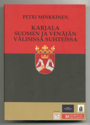 Petri Minkkinen: Karjala Suomen ja Venäjän välisissä suhteis