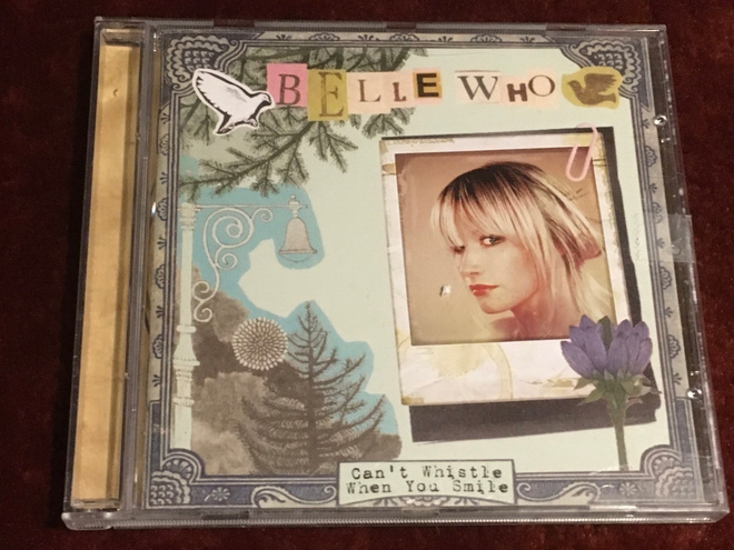 BELLE WHO - CAN’T WHISTLE WHEN YOU SMILE - CD