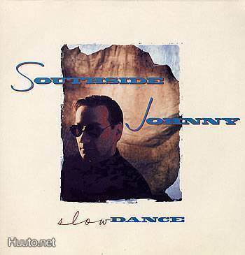 SOUTHSIDE  JOHNNY :: SLOW  DANCE :: VINYYLI  LP   1988