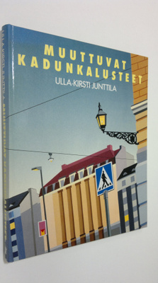 Ulla-Kirsti Junttila : Muuttuvat kadunkalusteet