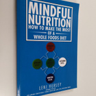 Leni Hurley : Mindful Nutrition, How to Make The Most of ... - pikkukuva 1
