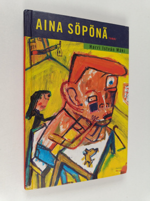 Harri Istvan Mäki : Aina söpönä