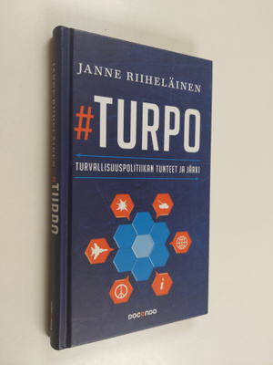 Janne Riiheläinen : Turpo : turvallisuuspolitiikan tuntee...