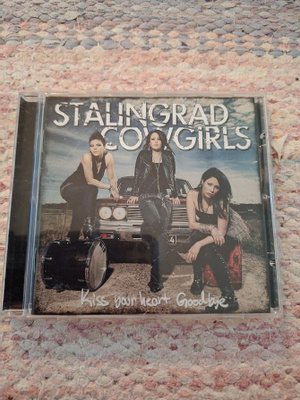 Stalingrad Cowgirls-Kiss Your Heart Goodbye