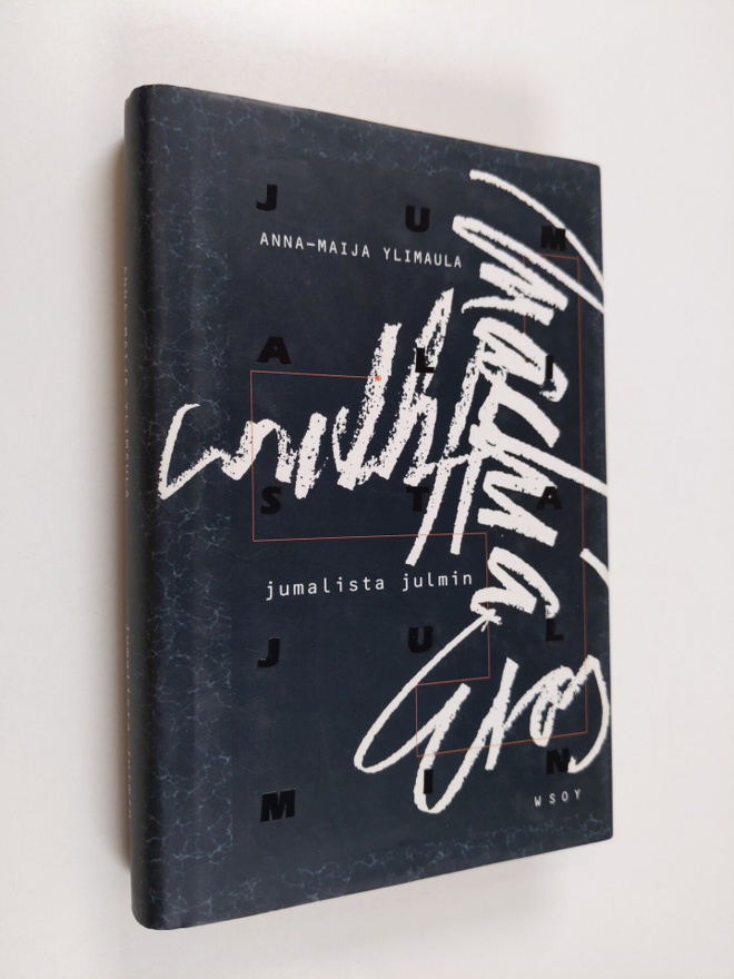 Anna-Maija Ylimaula : Jumalista julmin