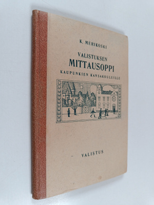 K. Merikoski : Valistuksen mittausoppi kaupunkien kansako...
