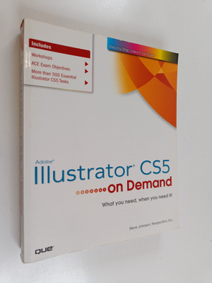 Steve Johnson : Adobe Illustrator CS5 on demand