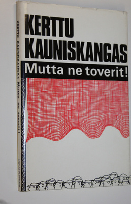 Kerttu Kauniskangas : Mutta ne toverit!