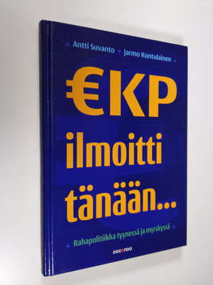 Antti Suvanto : EKP ilmoitti tänään : rahapolitiikka tyyn...