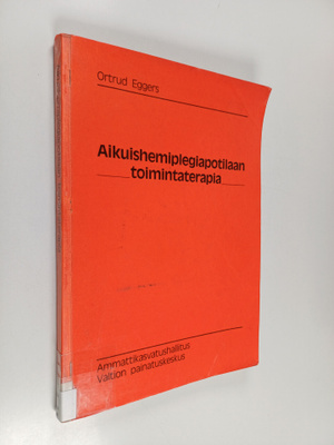 Ortrud Eggers : Aikuishemiplegiapotilaan toimintaterapia