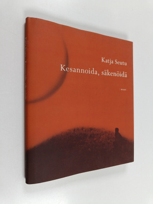 Katja Seutu : Kesannoida, säkenöidä : runoja