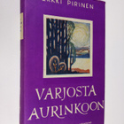 Erkki Pirinen : Varjosta aurinkoon - pikkukuva 1