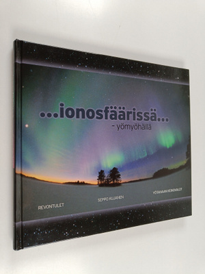 Seppo Kujanen : ...ionosfäärissä... - yömyöhällä (signeer...