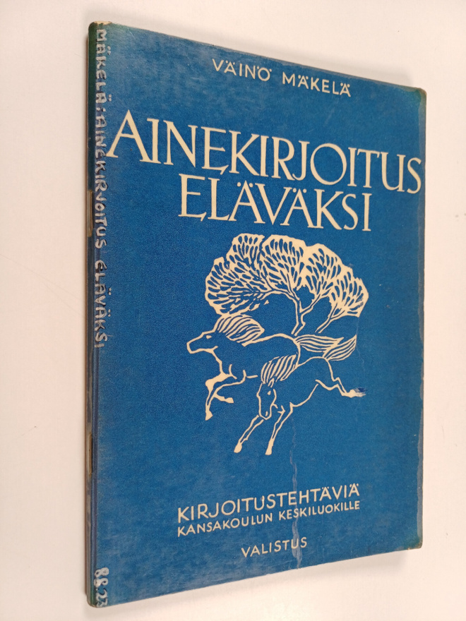 Väinö Mäkelä : Ainekirjoitus eläväksi : kirjoitustehtäviä...