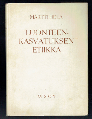 Martti Hela: Luonteenkasvatuksen etiikka