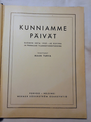 Kunniamme päivät 1939-1940 : Suomen sota 1939-40 kuvina ja p