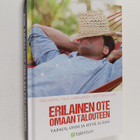 Pasi Havia ym. : Erilainen ote omaan talouteen : vapaus, ... - pikkukuva 1