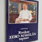 Eero Mäkelä : Ruokaa Eero Mäkelän tapaan - pikkukuva 1