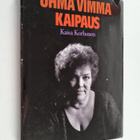 Kaisa Korhonen : Uhma, vimma, kaipaus : muistiinpanoja ty... - pikkukuva 1