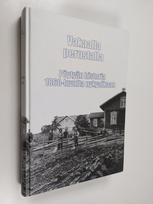 Ari T. Manninen ym. : Vakaalla perustalla : Pöytyän histo...