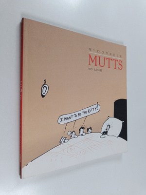 Patrick McDonnell : I Want to Be the Kitty - Mutts 8