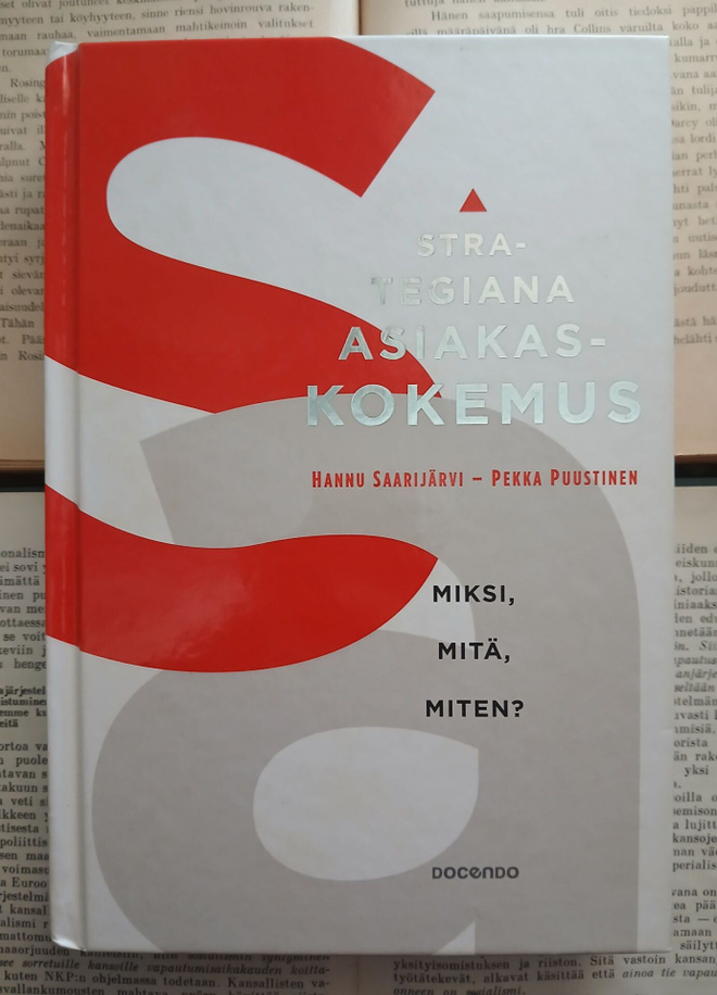 Strategiana asiakaskokemus: Miksi, mitä, miten? (sid.)
