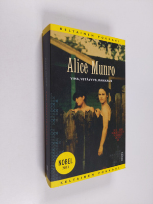 Alice Munro : Viha, ystävyys, rakkaus
