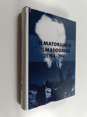 Ahti Lappi : Ilmatorjunta ilmasodassa 1794-1945 (signeera...