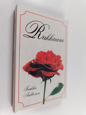 Turkka Aaltonen : Rakkaani