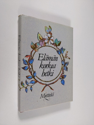 Salme (toim.) Saure : Elämän korkea hetki : mietteitä