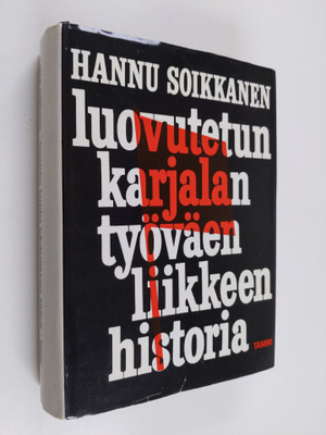Hannu Soikkanen : Luovutetun Karjalan työväenliikkeen his...