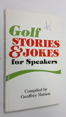 Geoffrey Matson : Golf stories and jokes for speakers