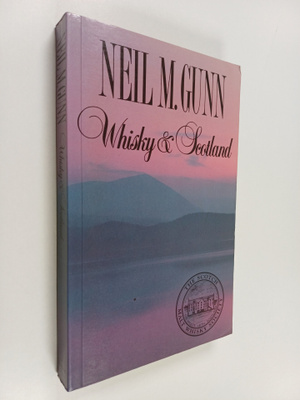 Neil M. Gunn : Whisky & Scotland - A Practical and Spirit...