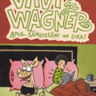 Juba: Viivi ja Wagner No.02 Apua, sängyssäni on sika! - pikkukuva 1
