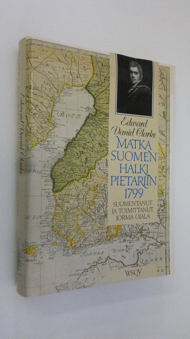Edward Daniel Clarke : Matka Suomen halki Pietariin 1799 ...